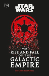 Star Wars the Rise and Fall of the Galactic Empire Paperback