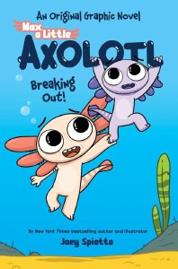 Max a Little Axolotl #2: Breaking Out! TP