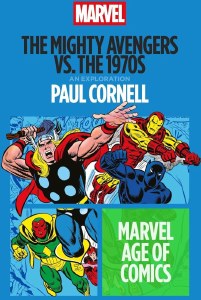 Marvel Age of Comics Mighty Avengers vs the 1970s An Exploration TP