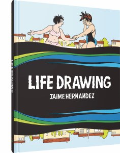 Life Drawing A Love And Rockets Collection HC