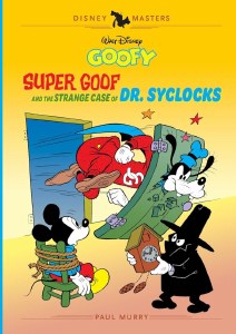 Walt Disneys Goofy HC Vol  27 Super Goof And The Strange Case Of Dr Syclocks Disney Masters