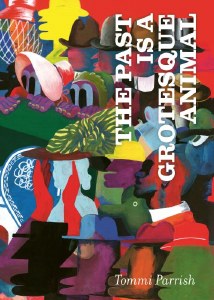 Past is a Grotesque Animal HC