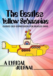 The Beatles Yellow Submarine Lyrical Journal Guided Self-Expression for Beatles Fans