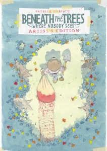 Beneath The Trees Where Nobody Sees Artist''s Edition HC