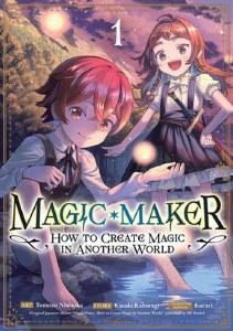 Magic Maker How to Create Magic in Another World Vol 01