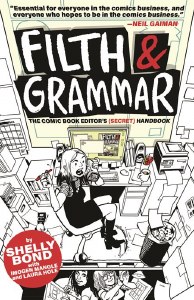Filth &amp; Grammar The Comic Book Editors Secret Handbook TP