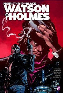 Noir Is New Black Watson &amp; Holmes TP Vol 01