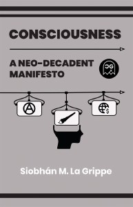 Consciousness Neo-Decadent Manifesto One-Shot