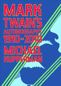 Mark Twains Autobiography 1910-2010 HC