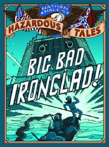 Nathan Hales Hazardous Tales GN VOL 02 Big Bad Ironclad