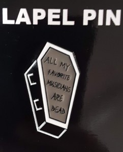 All My Favorite Musicians Are Dead Enamel Pin