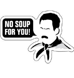 Seinfeld No Soup for You Sticker