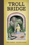 Neil Gaimans Troll Bridge HC
