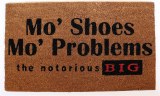 Notorious BIG Mo Shoes Mo Problems Doormat