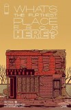 What's the Furthest Place From Here #1