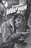 Universal Monsters Blood of the Wolf Man #1 Josh Middleton B&W Incentive Variant