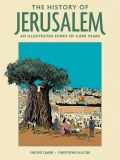 History of Jerusalem: An Illustrated Story of 4,000 Years