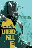 Liquid Kill Vol 2 #3