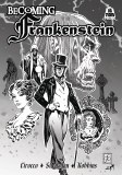 Becoming Frankenstein HC Artisan Ed