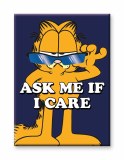 Ask Me If I Care Magnet