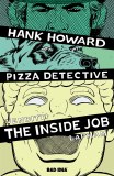 Hank Howard Pizza Detective Inside Job #1