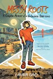 Messy Roots A Graphic Memoir of a Wuhanese American