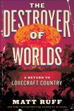 Destroyer of Worlds A Return to Lovecraft Country TP