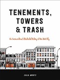 Tenements Towers and Trash HC An Unconventional Illustrated History of New York