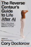Reverse Centaurs Guide to Life After AI TP