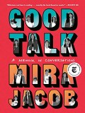 Good Talk A Memoir in Conversations