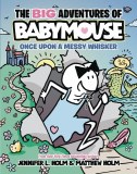 The Big Adventures of Babymouse TP Once Upon a Messy Whisker