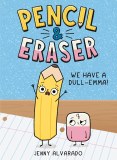 Pencil & Eraser Book 1 We Have a Dull-Emma HC