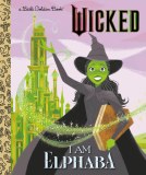 Little Golden Book Wicked I Am Elphaba