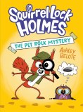 Squirrel Lock Holmes HC Vol 01 Pet Rock Mystery