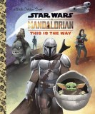 Star Wars Manalorian Little Golden Book This Is the Way