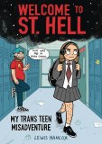 Welcome to ST. Hell My Trans Teen Misadventure