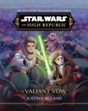 Star Wars High Republic A Valiant Vow HC