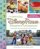 Official Disney Parks Desserts Cookbook Remembering 101 Sweet Delicious Disney Recipes HC