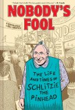 Nobody's Fool The Life and Times of Schlitzie The Pinhead HC