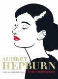 Audrey Hepburn An Illustrated Biography HC