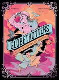Globetrotters Nellie Bly and Elizabeth Bislands World Tour HC