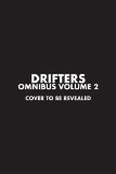 Drifters Omnibus Vol 02
