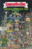 Garbage Pail Kids Thrashin Through Time HC