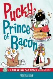 Pucky Prince of Bacon TP a Breaking Cat News Adventure