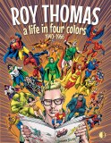 Roy Thomas Life In Four Colors 1940-1966 HC