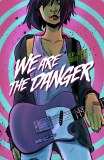 We Are the Danger TP Vol 01