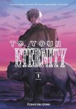 To Your Eternity Vol 01