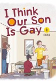 I Think Our Son Is Gay Vol 04