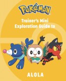 Pokemon Trainers Mini Exploration Guide to Alola HC