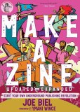 Make a Zine Start Your Own Underground Publishing Revolution Updated and Expanded 5th Ed Paperback